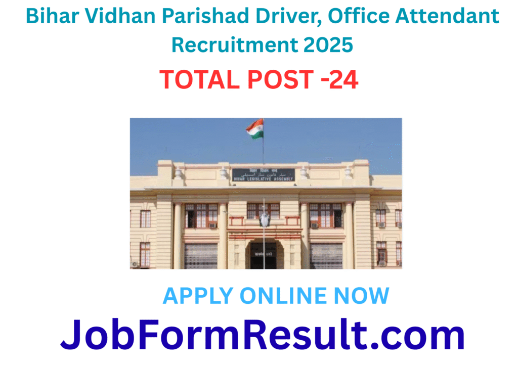 Bihar Vidhan Parishad Recruitment 2025 – Apply Online for Driver & Office Attendant Posts